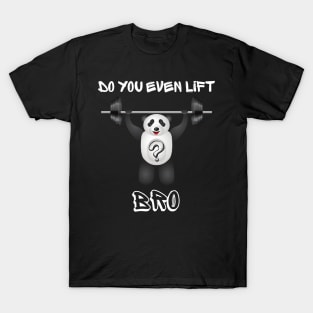 Do You Even Lift? T-Shirt